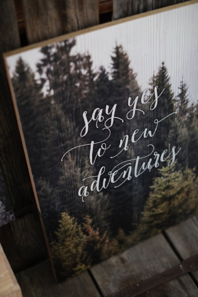 Holzdruckbild ''Say yes to the new Adventure''